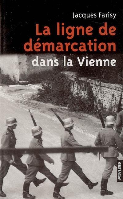 La ligne de démarcation dans la Vienne : 1940-1943