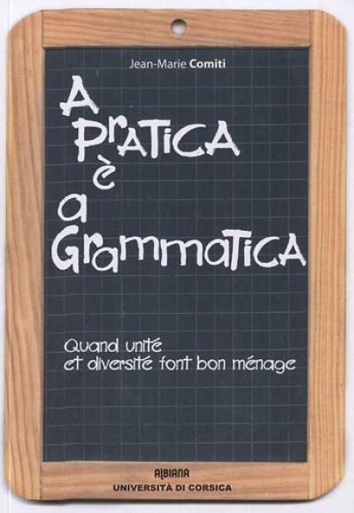 A pratica è grammatica : quand unité et diversité font bon ménage