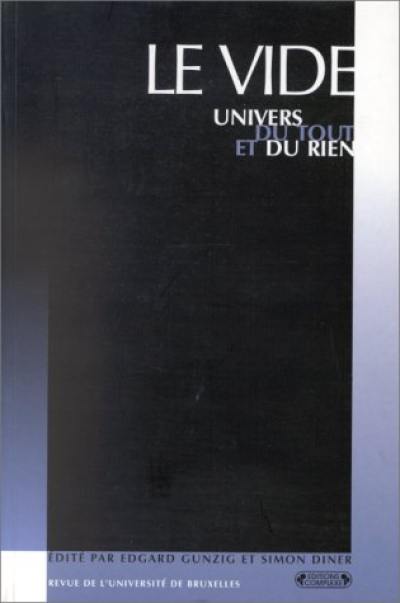 Revue de l'Université de Bruxelles, n° 1 (1998). Le vide : univers du tout et du rien