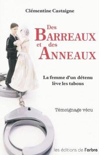 Des barreaux et des anneaux : la femme d'un détenu lève les tabous