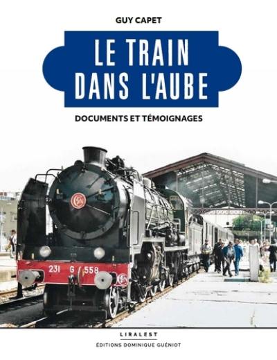 Le train dans l'Aube : documents et témoignages