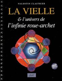 La vielle & l'univers de l'infinie roue-archet