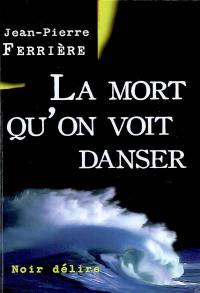 La mort qu'on voit danser