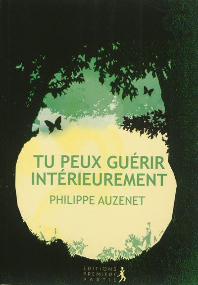 Tu peux guérir intérieurement