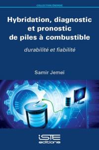 Hybridation, diagnostic et pronostic de piles à combustible : durabilité et fiabilité