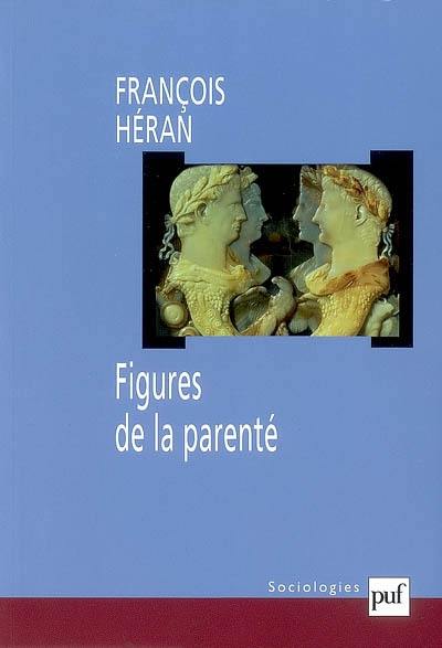 Figures de la parenté : une histoire critique de la raison structurale