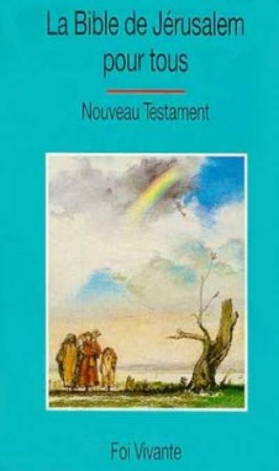 La Bible de Jérusalem pour tous : Nouveau Testament