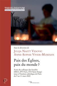 Paix des Eglises, paix du monde ? : actes du colloque des facultés (ISEO, IPT Paris, ITO Saint-Serge), tenu à l'Institut catholique de Paris, du 9 au 11 mars 2022