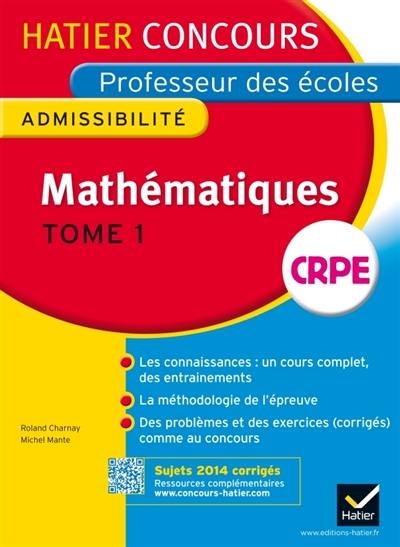 Mathématiques, CRPE : admissibilité. Vol. 1