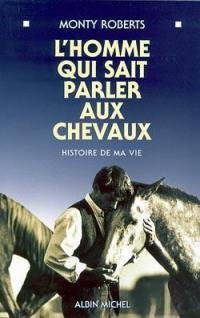 L'homme qui sait parler aux chevaux : histoire de ma vie