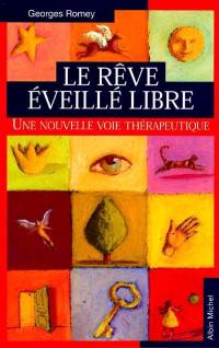 Le rêve éveillé libre : une nouvelle voie thérapeutique