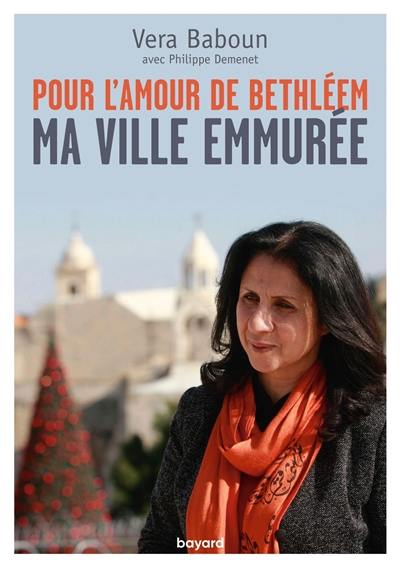 Pour l'amour de Bethléem : ma ville emmurée