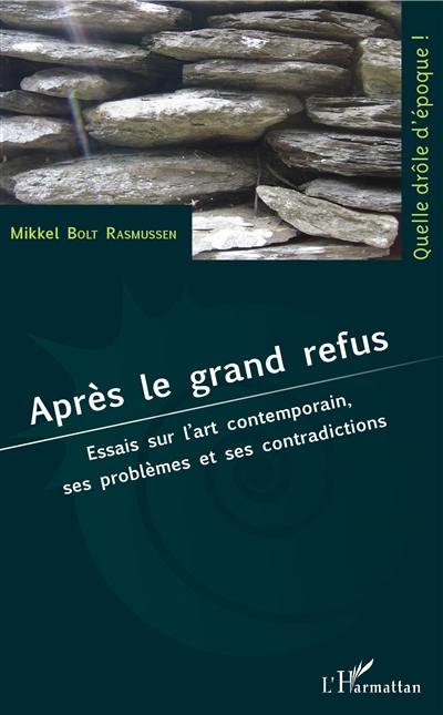 Après le grand refus : essais sur l'art contemporain, ses problèmes et ses contradictions