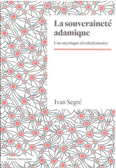 La souveraineté adamique : une mystique révolutionnaire