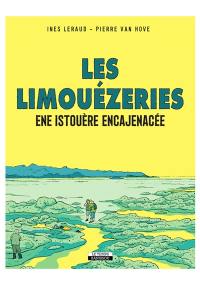 Les limouézeries : ene istouère encajenacée