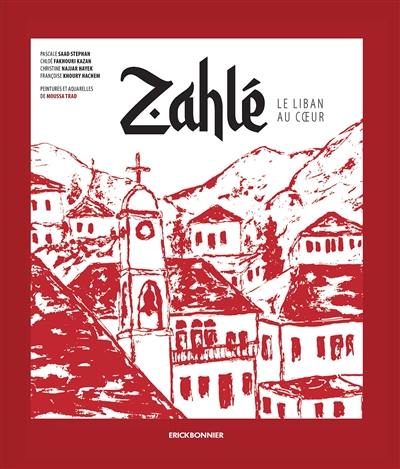 Zahlé : le Liban au coeur