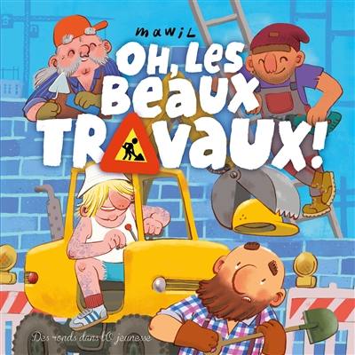 Oh, les beaux travaux !