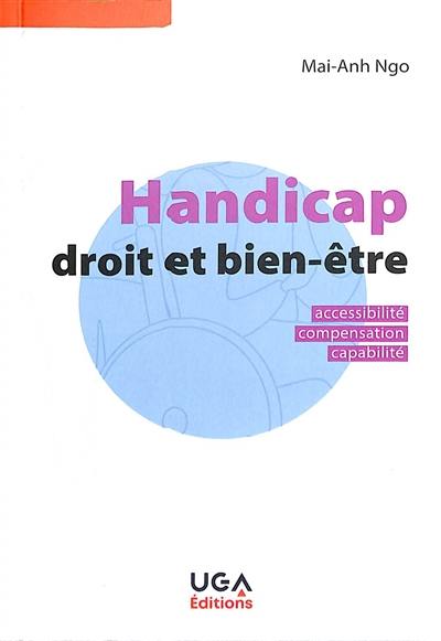 Handicap, droit et bien-être : accessibilité, compensation, capabilité