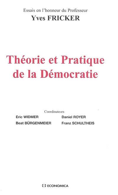 Théorie et pratique de la démocratie : essais en l'honneur du professeur Yves Fricker