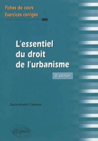 L'essentiel du droit de l'urbanisme : fiches de cours et exercices corrigés