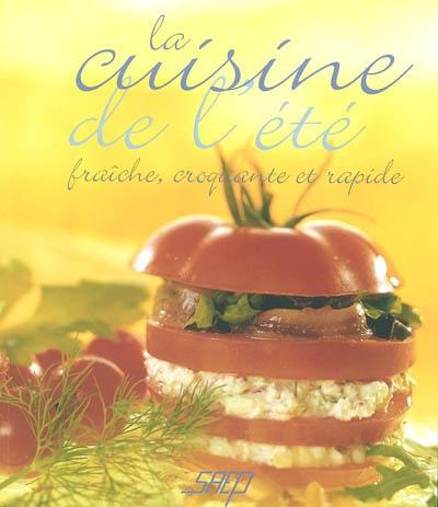 La cuisine de l'été : fraîche, croquante et rapide