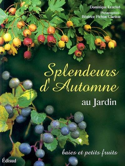 Splendeurs d'automne au jardin : baies et petits fruits