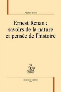 Ernest Renan : savoirs de la nature et pensée de l'histoire