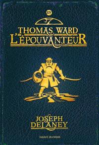 L'Épouvanteur. Vol. 14. Thomas Ward l'Epouvanteur