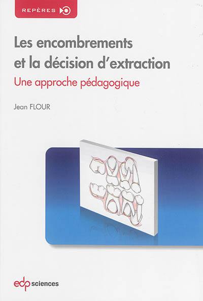 Les encombrements et la décision d'extraction : une approche pédagogique