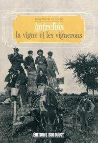 Autrefois la vigne et les vignerons