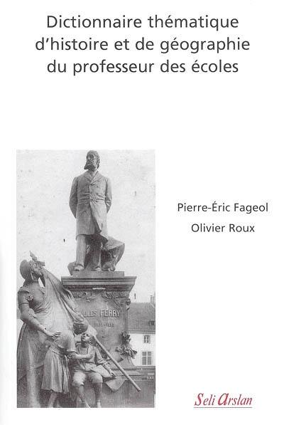 Dictionnaire thématique d'histoire et de géographie du professeur des écoles