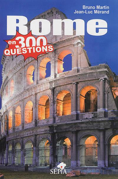 Rome en 300 questions