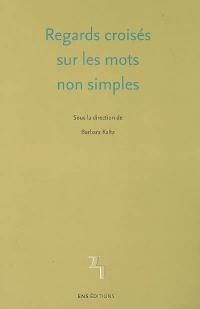 Regards croisés sur les mots non simples