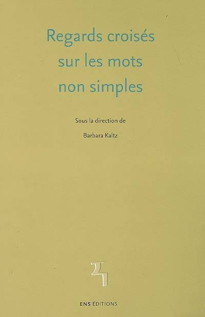 Regards croisés sur les mots non simples