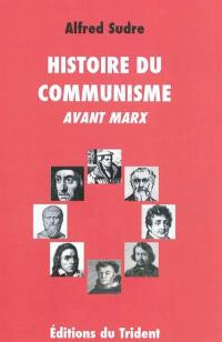 Histoire du communisme : réfutation des utopies socialistes