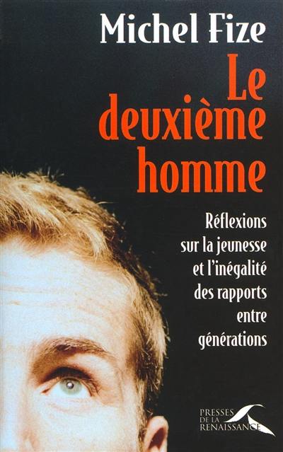 Le deuxième homme : réflexions sur la jeunesse et l'inégalité des rapports entre générations