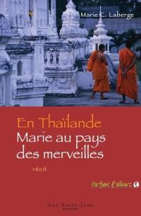 En Thaïlande : Marie au pays des merveilles