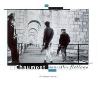 Chaumont, nouvelles fictions