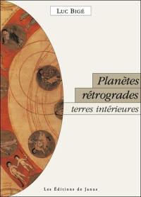 Planètes rétrogrades, terres intérieures : la révolution silencieuse