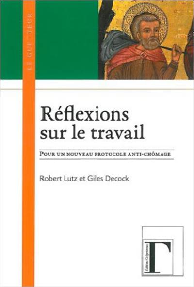 Réflexions sur le travail : pour un nouveau protocole anti-chômage