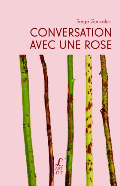 Conversation avec une rose