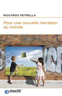 Pour une nouvelle narration du monde : humanité, biens communs, vivre ensemble