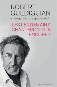 Les lendemains chanteront-ils encore ? : en dialogue avec Christophe Kantcheff