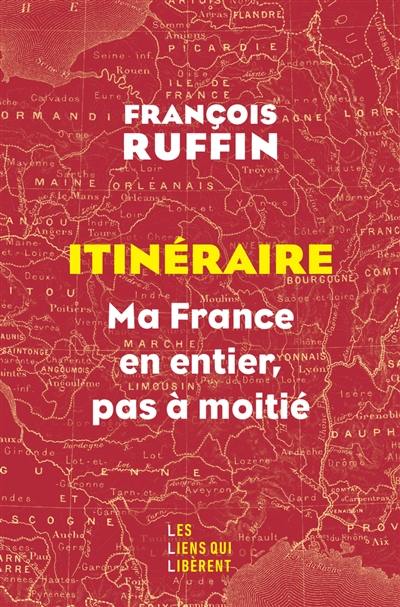 Itinéraire : ma France en entier, pas à moitié