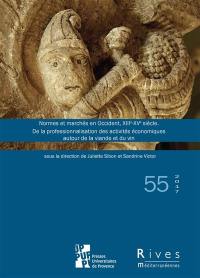 Rives méditerranéennes, n° 55. Normes et marchés en Occident, XIIIe-XVe siècle : de la professionnalisation des activités économiques autour de la viande et du vin