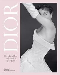 Dior : Christian Dior visionnaire, 1947-1957