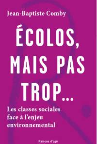 Ecolos, mais pas trop... : les classes sociales face à l'enjeu environnemental