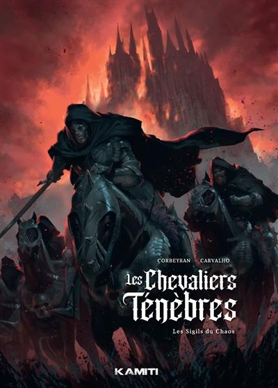 Les chevaliers ténèbres. Vol. 1. Les sigils du chaos