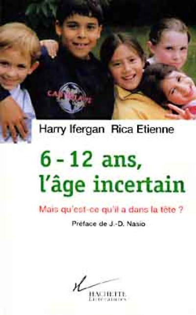 6-12 ans, l'âge incertain : mais qu'est-ce qu'ils ont dans la tête ?