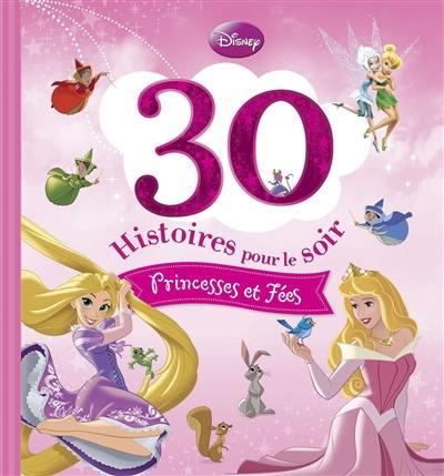 30 histoires pour le soir. Princesses et fées